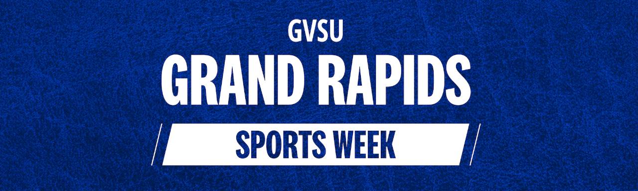 GVSU Grand Rapids Sports Week